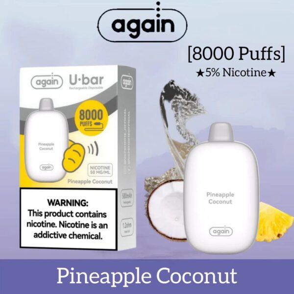 Again U-BAR 8000 Puffs Best Disposable - Pineapple Coconut