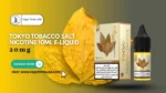 Tokyo Tobacco 10ml 20mg E-Liquid